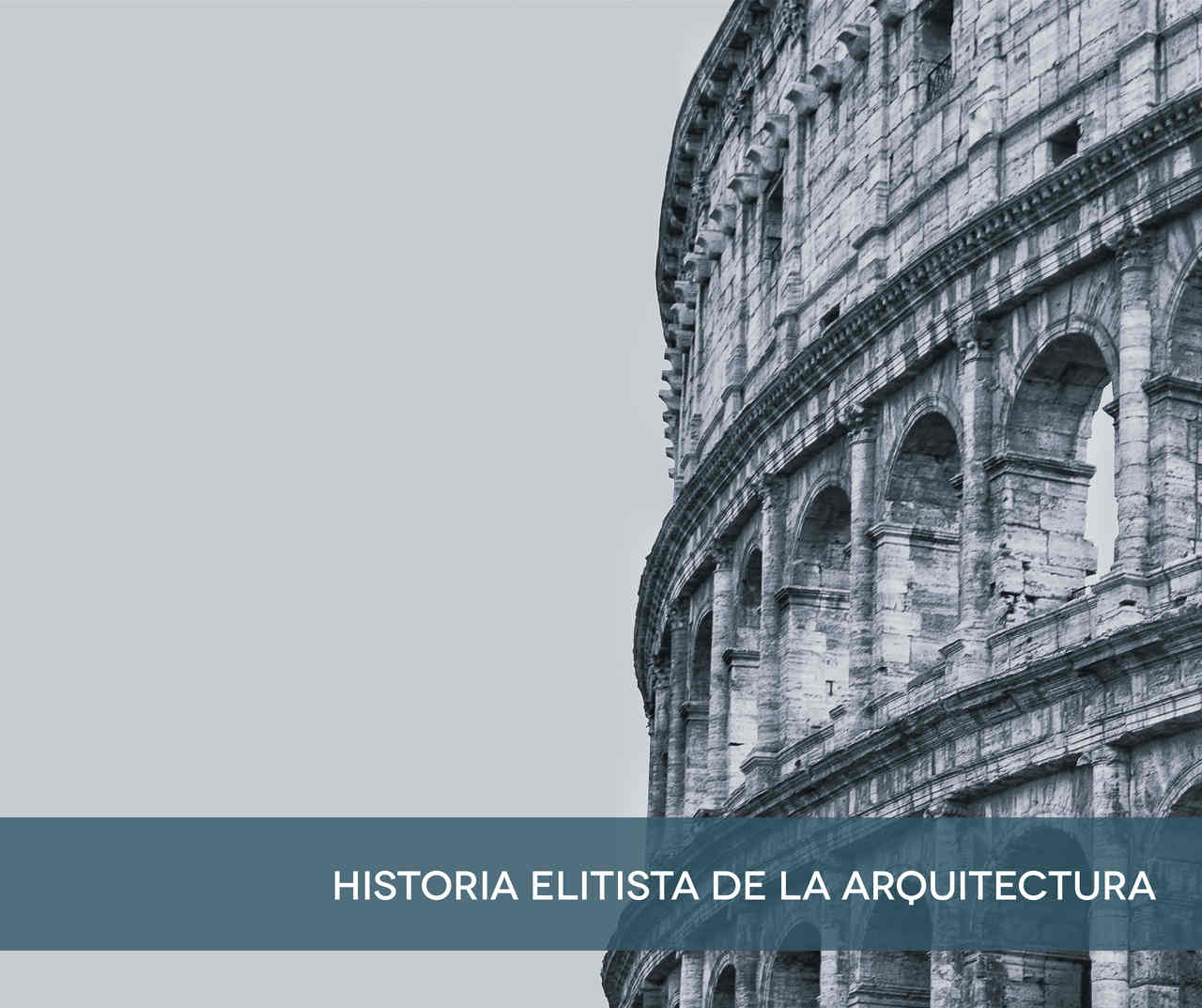 Cover Image for Historia Elitista de la Arquitectura y Legado Cultural 