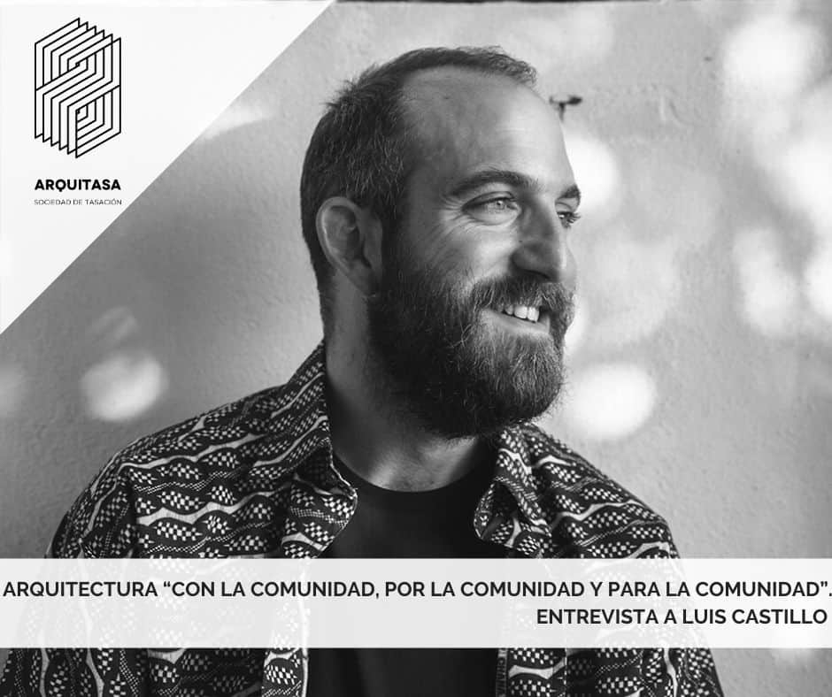 Cover Image for Arquitectura “con la comunidad, por la comunidad y para la comunidad”. Entrevista a Luis Castillo