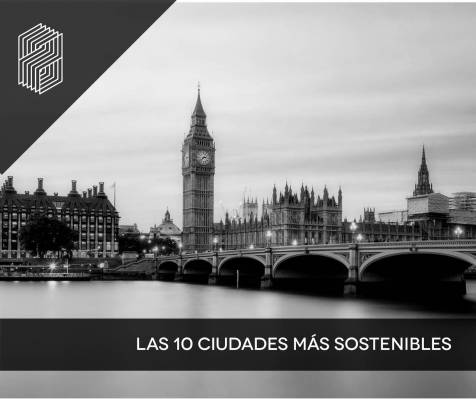 Londres es la ciudad más sostenible del mundo según el índice de ciudades sostenibles de Arcadis