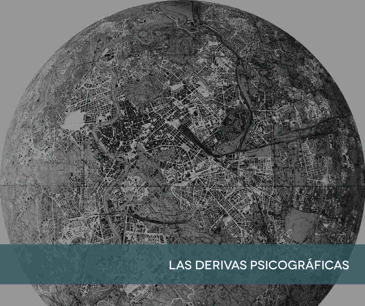 Cartografiar la ciudad con derivas psicogeográficas