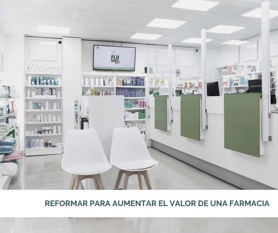 Reformar Aumenta el Valor de Farmacias